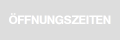 ÖFFNUNGSZEITEN